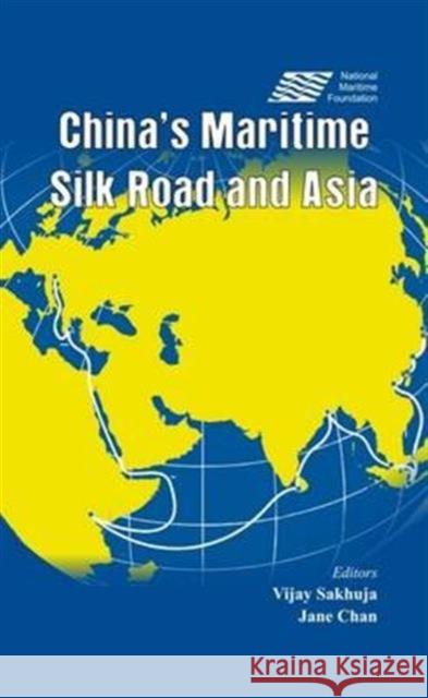 China's Maritime Silk Road and Asia Vijay Sakhuja Jane Chan  9789385563089 VIJ Books (India) Pty Ltd