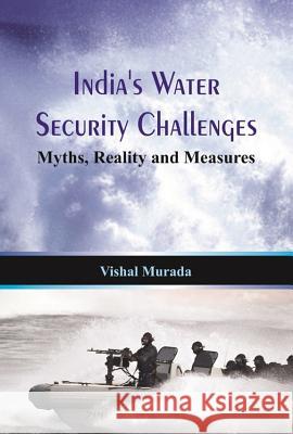 India's Water Security Challenges: Myths, Reality and Measures  9789385563195 VIJ Books (India) Pty Ltd