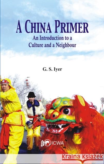 A China Primer Iyer, G. S. 9789385563249 VIJ Books (India) Pty Ltd