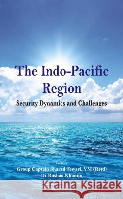 The Indo Pacific Region: Security Dynamics and Challenges    9789385563317 VIJ Books (India) Pty Ltd