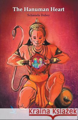 The Hanuman Heart Scharada Dubey 9789385665042