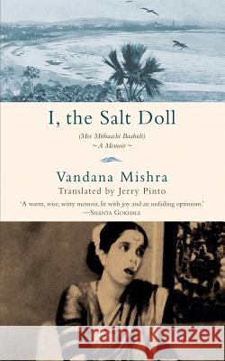 I, the Salt Doll: A Memoir Mishra, Vandana 9789385755798 Speaking Tiger Books