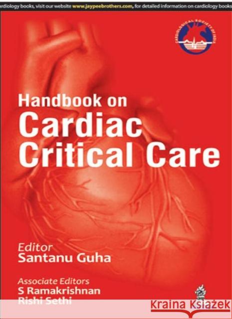 CSI: Handbook on Cardiac Critical Care Santanu Guha, S Ramakrishnan, Ris Sethi 9789385891076 JP Medical Publishers (ML)
