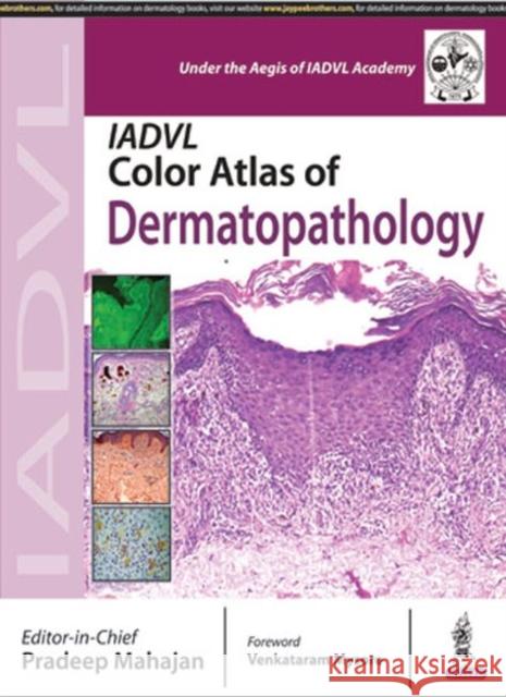Iadvl Color Atlas of Dermatopathology Pradeep Mahajan 9789385891236