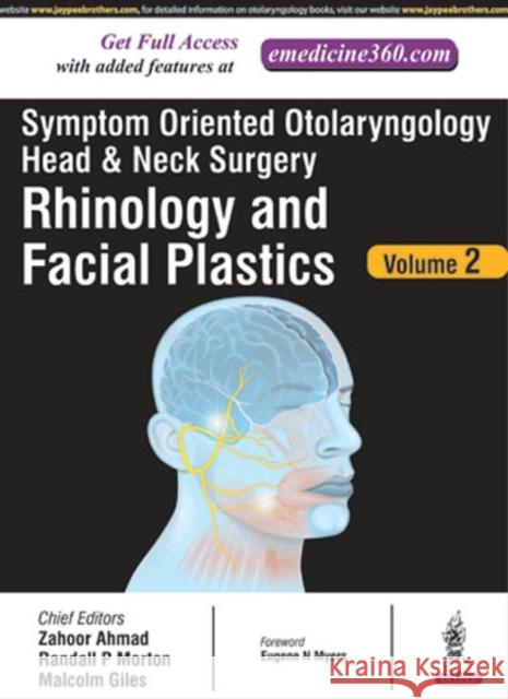 Symptom Oriented Otolaryngology: Head & Neck Surgery - Volume 2: Rhinology and Facial Plastics Ahmad, Zahoor 9789385891847