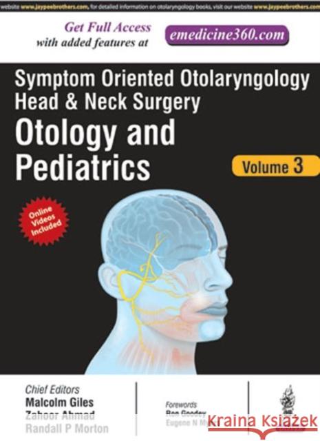 Symptom Oriented Otolaryngology: Head & Neck Surgery - Volume 3: Otology and Pediatrics Ahmad, Zahoor 9789385891854