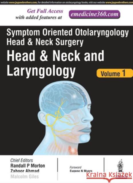 Symptom Oriented Otolaryngology: Head & Neck Surgery - Volume 1: Head & Neck and Laryngology Ahmad, Zahoor 9789385891892