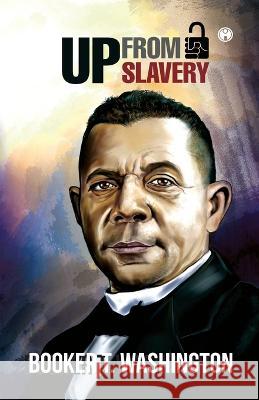 UP From Slavery Booker T Washington   9789385899461 Insight Publica