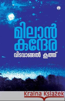 Vidavangalkoothu Milan Kundera 9789385899676