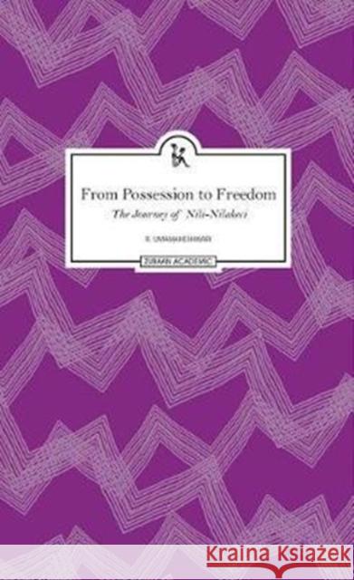 From Possession to Freedom: The Journey of Nili-Nilakeci R. Umamaheshwari 9789385932281 Zubaan Books