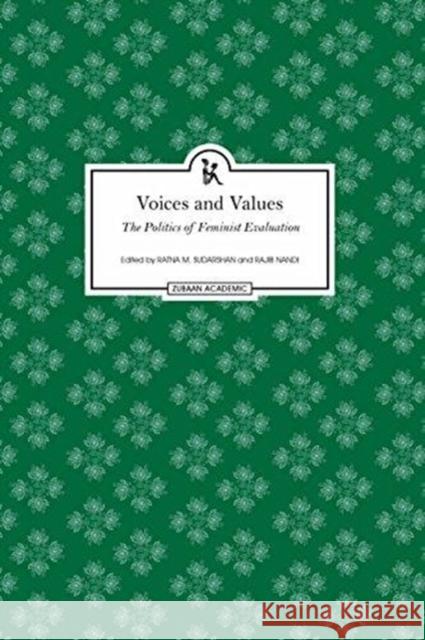 Voices and Values: The Politics of Feminist Evaluation Ratna Sudarshan Rajib Nandi 9789385932397 Zubaan Books