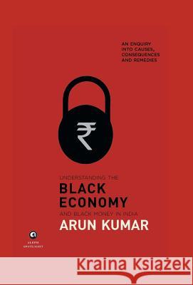 Understanding Black Economy Arun Kumar   9789386021571 Aleph Book Company