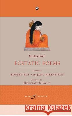 Mirabai: Ecstatic Poems Robert Bly 9789386021854 Rupa Publications India Pvt Ltd