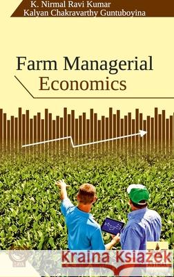 Farm Managerial Economics K Nirmal Ravi Kumar 9789386071170 Astral International Pvt Ltd