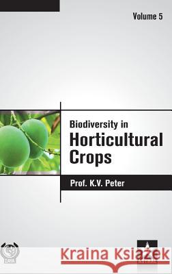 Biodiversity in Horticultural Crops Vol. 5 K. V. Peter 9789386071545 Daya Pub. House