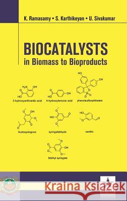 Biocatalysts in Biomass to Bioproducts K Etl Al Ramasamy   9789386071699 Daya Pub. House