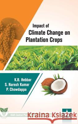 Impact of Climate Change on Plantation Crops P Et Al Chowdappa   9789386071712 Daya Pub. House