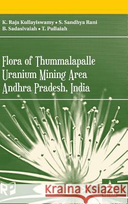 Flora of Thummalapalle Uranium Mining Area, Andhra Pradesh, India S Sandhya Et Al Rani   9789386071927 Regency Publications (India)