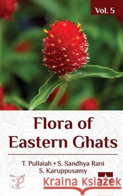Flora of Eastern Ghats Vol 5: Nyctaginaceae Ceratophyllaceae T. Pullaiah 9789386071996
