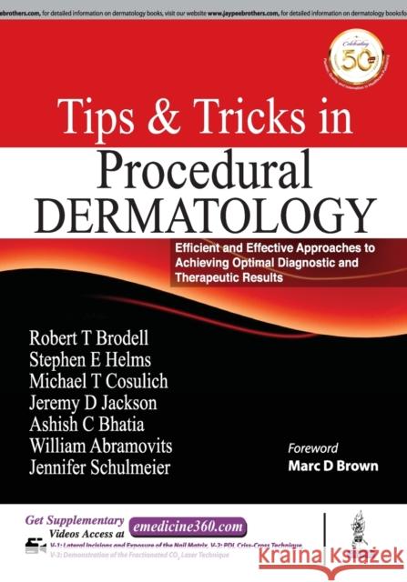 Tips and Tricks in Procedural Dermatology: Efficient and Effective Approaches to Achieving Optimal Diagnostic and Therapeutic Results Brodell, T. Robert 9789386107046