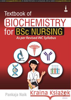 Textbook of Biochemistry for BSc Nursing Pankaja Naik   9789386150240 Jaypee Brothers Medical Publishers