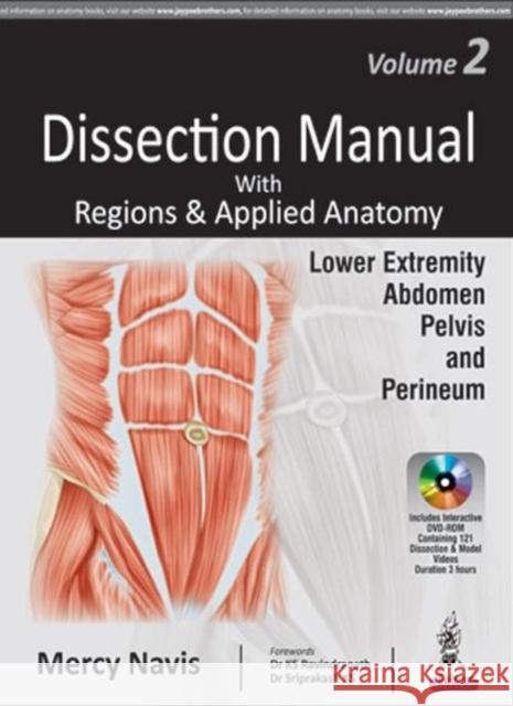 Dissection Manual with Regions & Applied Anatomy: Volume 2: Lower Extremity, Abdomen, Pelvis & Perineum Mercy Navis 9789386150370