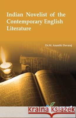 Indian Novelist of the Contemporary English Literature Dr M. Ananthi Devaraj 9789386176110