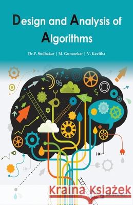 Design and Analysis of Algorithms Dr P. Sudhakar M. Gunasekar V. Kavitha 9789386176295 Bonfring Technology Solutions