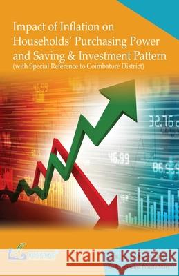 Impact of Inflation on Households' Purchasing Power and Saving & Investment Pattern Dr K. Prince Paul Antony Dr R. Francina Pracila Mary 9789386176554 Bonfring Technology Solutions