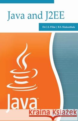 Java and J2EE Dr C. S. Pillai B. S. Shakunthala 9789386176615 Bonfring Technology Solutions