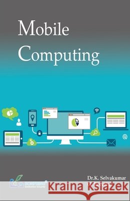 Mobile Computing Dr K. Selvakumar Dr K. Selvakumar G 9789386176752