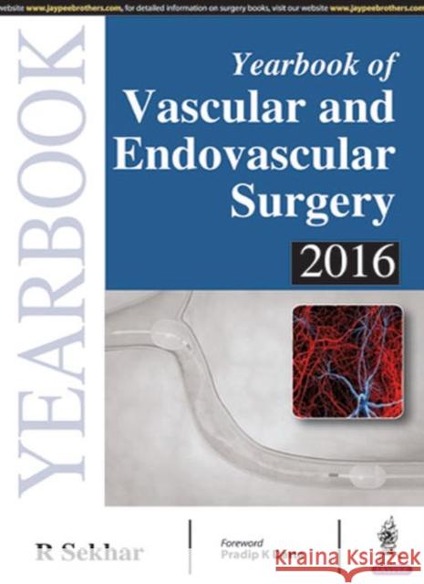 Yearbook of Vascular and Endovascular Surgery 2016 R. Sekhar 9789386261250