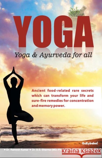 Yoga: Yoga & Ayurveda for all Ramesh D Sharma B Yogesh Kumar Acharya 9789386276261