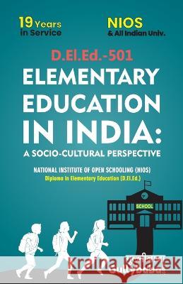 D.El.Ed.-501 Elementary Education in India: A Socio-Cultural Perspective Gullybaba Com Panel 9789386276469 Gullybaba Publishing House Pvt Ltd