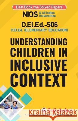 D.el.ed-506 Understanding Children in Inclusive Context Gullybaba Com Panel 9789386276766 Gullybaba Publishing House Pvt Ltd