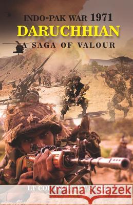 Indo-Pak War 1971 - Daruchhian: A Saga of Valour Professor Inderjit Singh (Johns Hopkins    9789386288189 K W Publishers Pvt Ltd