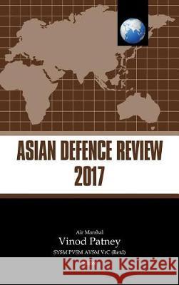Asian Defence Review 2017 Vinod Patney 9789386288592 K W Publishers Pvt Ltd
