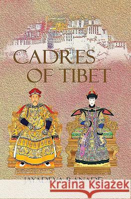 Cadres of Tibet Jayadeva Ranade 9789386288929 K W Publishers Pvt Ltd