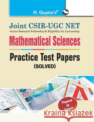 Joint CSIRUGC NET: Mathematical Sciences Practice Test Papers (Solved) Rph Editorial Board 9789386298362 Ramesh Publishing House