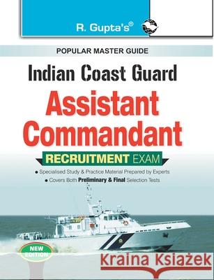 Indian Coast Guard: Assistant Commandant Recruitment Exam Guide Rph Editorial Board 9789386298737 Ramesh Publishing House