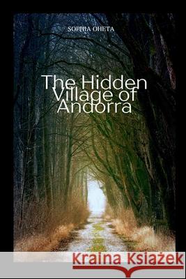 The Hidden Village of Andorra Oheta Sophia 9789386318817 OS Pub