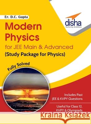 Modern Physics for JEE Main & Advanced (Study Package for Physics) D. C. E 9789386320124 Disha Publication