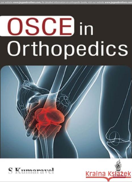 OSCE in Orthopedics S. Kumaravel 9789386322135 Jp Medical Ltd