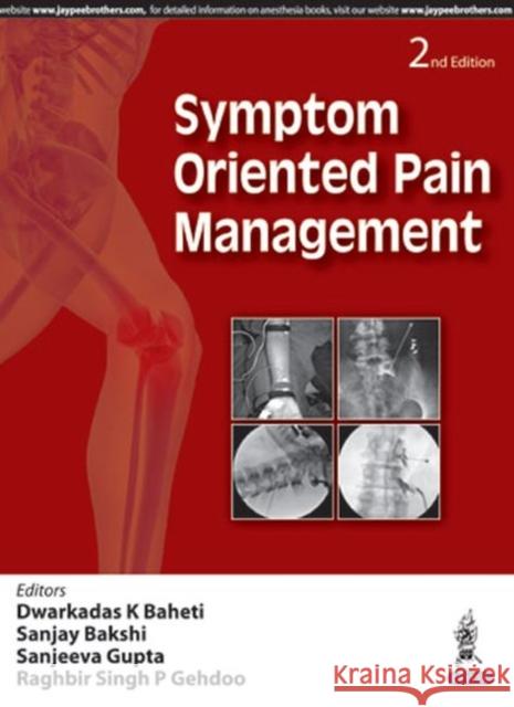 Symptom Oriented Pain Management Dwarkadas K. Baheti 9789386322487 Jp Medical Ltd