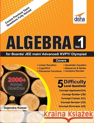 Algebra Vol 1 for Boards/ JEE Main/ Advanced/ Olympiads/ KVPY Disha Experts 9789386323606 Disha Publication