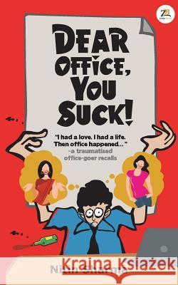 Dear Office, You Suck! Nitin Sharma   9789386407016
