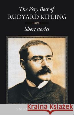 The Very Best Of Rudyard Kipling - Short Stories Rudyard  Kipling   9789386450265 Embassy Books