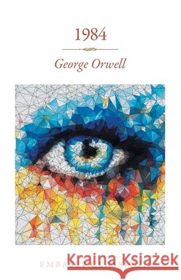 1984 George Orwell 9789386450814 Embassy Book Distributors