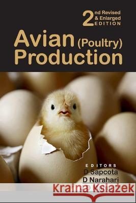 Avian (Poultry) Production: 2nd Revised and Enlarged Edition Sapcota D D. Narahari J. D. Mahanta 9789386546074 New India Publishing Agency- Nipa