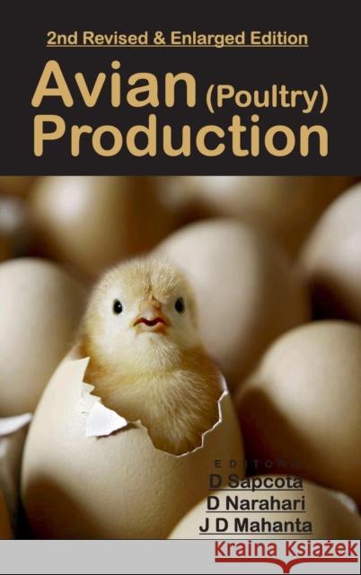 Avian (Poultry) Production: 2nd Revised and Enlarged Edition Sapcota D D. Narahari J. D. Mahanta 9789386546364 New India Publishing Agency- Nipa